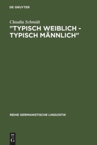 cover of the book "Typisch weiblich - typisch männlich": geschlechtstypisches Kommunikationsverhalten in studentischen Kleingruppen