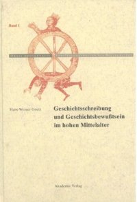 cover of the book Geschichtschreibung und Geschichtsbewußtsein im hohen Mittelalter