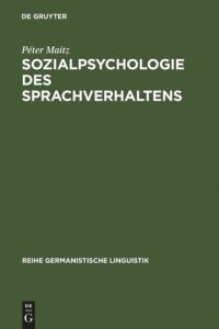 cover of the book Sozialpsychologie des Sprachverhaltens: Der deutsch-ungarische Sprachkonflikt in der Habsburgermonarchie