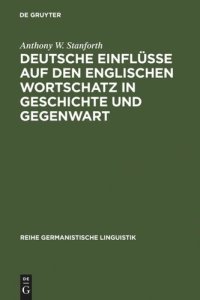 cover of the book Deutsche Einflüsse auf den englischen Wortschatz in Geschichte und Gegenwart: Mit einem Beitrag zum Amerikanischen Englisch von Jürgen Eichhoff