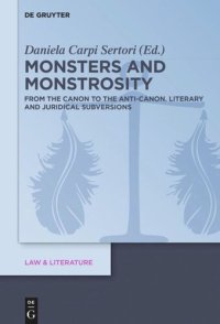 cover of the book Monsters and Monstrosity: From the Canon to the Anti-Canon: Literary and Juridical Subversions