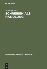 cover of the book Schreiben als Handlung: Überlegungen und Untersuchungen zur Theorie der Textproduktion