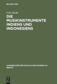 cover of the book Die Musikinstrumente Indiens und Indonesiens: Zugleich eine Einführung in die Instrumentenkunde