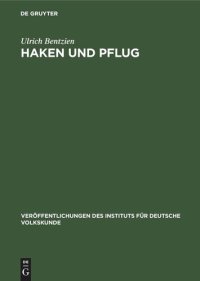 cover of the book Haken und Pflug: Eine volkskundliche Untersuchung zur Geschichte der Produktionsinstrumente im Gebiet zwischen unterer Elbe und Oder