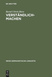 cover of the book Verständlich-machen: Hermeneutische Tradition - Historische Praxis - Sprachtheoretische Begründung