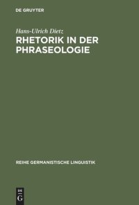 cover of the book Rhetorik in der Phraseologie: Zur Bedeutung rhetorischer Stilelemente im idiomatischen Wortschatz des Deutschen