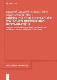 cover of the book Friedrich Schleiermacher zwischen Reform und Restauration: Politische Konstellationen, theoretische Zugänge und das Berliner Stadtleben