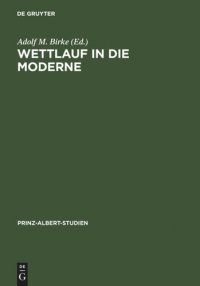 cover of the book Wettlauf in die Moderne: England und Deutschland seit der industriellen Revolution