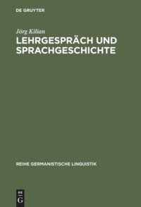 cover of the book Lehrgespräch und Sprachgeschichte: Untersuchungen zur historischen Dialogforschung