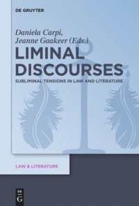 cover of the book Liminal Discourses: Subliminal Tensions in Law and Literature