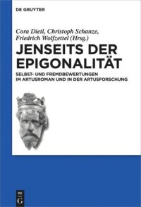 cover of the book Jenseits der Epigonalität: Selbst- und Fremdbewertungen im Artusroman und in der Artusforschung