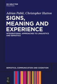 cover of the book Signs, Meaning and Experience: Integrational Approaches to Linguistics and Semiotics