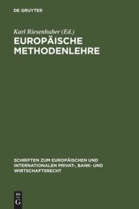 cover of the book Europäische Methodenlehre: Grundfragen der Methoden des Europäischen Privatrechts