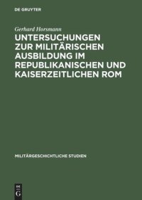 cover of the book Untersuchungen zur militärischen Ausbildung im republikanischen und kaiserzeitlichen Rom