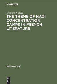 cover of the book The theme of Nazi concentration camps in French literature