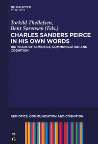 cover of the book Charles Sanders Peirce in His Own Words: 100 Years of Semiotics, Communication and Cognition