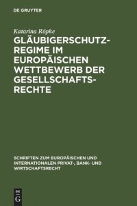 cover of the book Gläubigerschutzregime im europäischen Wettbewerb der Gesellschaftsrechte