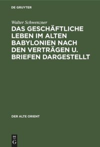 cover of the book Das geschäftliche Leben im alten Babylonien nach den Verträgen u. Briefen dargestellt