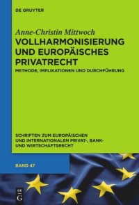 cover of the book Vollharmonisierung und Europäisches Privatrecht: Methode, Implikationen und Durchführung