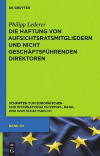 cover of the book Die Haftung von Aufsichtsratsmitgliedern und nicht geschäftsführenden Direktoren: Eine rechtsvergleichende Untersuchung des deutschen, englischen und US-amerikanischen Rechts