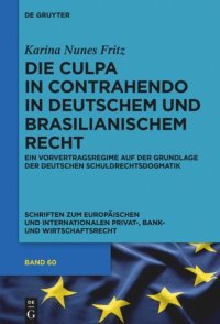 cover of the book Die culpa in contrahendo im deutschen und brasilianischen Recht: Ein Vorvertragsregime auf der Grundlage der deutschen Schuldrechtsdogmatik