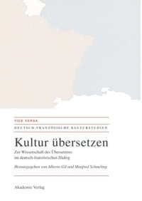 cover of the book Kultur übersetzen: Zur Wissenschaft des Übersetzens im deutsch-französischen Dialog