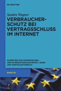 cover of the book Verbraucherschutz bei Vertragsschluss im Internet: Ein Vergleich zwischen englischem und deutschem Recht