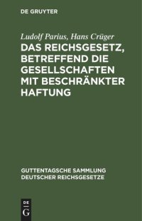 cover of the book Das Reichsgesetz, betreffend die Gesellschaften mit beschränkter Haftung