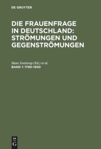 cover of the book Die Frauenfrage in Deutschland : Strömungen und Gegenströmungen: Band 1 1790–1930