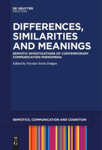 cover of the book Differences, Similarities and Meanings: Semiotic Investigations of Contemporary Communication Phenomena