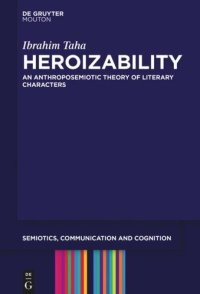 cover of the book Heroizability: An Anthroposemiotic Theory of Literary Characters