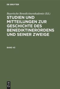 cover of the book Studien und Mitteilungen zur Geschichte des Benediktinerordens und seiner Zweige: Band 43