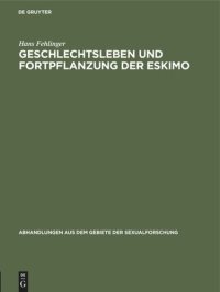 cover of the book Geschlechtsleben und Fortpflanzung der Eskimo