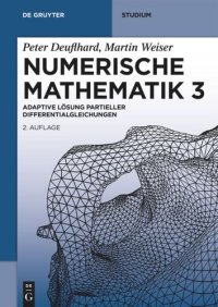 cover of the book Numerische Mathematik 3: Adaptive Lösung partieller Differentialgleichungen