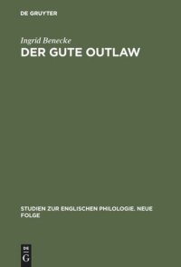 cover of the book Der gute Outlaw: Studien zu einem literarischen Typus im 13. und 14. Jahrhundert