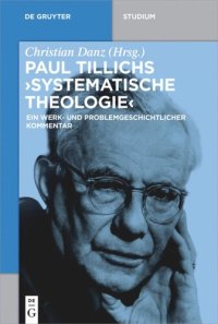 cover of the book Paul Tillichs "Systematische Theologie": Ein werk- und problemgeschichtlicher Kommentar