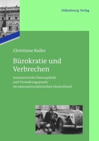 cover of the book Das Reichsfinanzministerium im Nationalsozialismus. Bürokratie und Verbrechen: Antisemitische Finanzpolitik und Verwaltungspraxis im nationalsozialistischen Deutschland