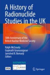 cover of the book A History of Radionuclide Studies in the UK: 50th Anniversary of the British Nuclear Medicine Society