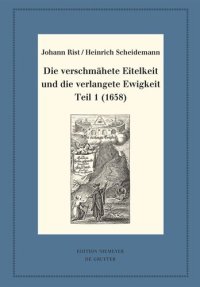 cover of the book Die verschmähete Eitelkeit und die verlangete Ewigkeit, Teil 1 (1658)