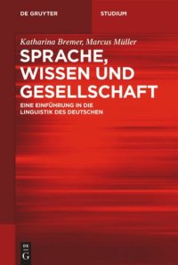 cover of the book Sprache, Wissen und Gesellschaft: Eine Einführung in die Linguistik des Deutschen