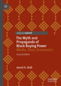 cover of the book The Myth and Propaganda of Black Buying Power: Media, Race, Economics