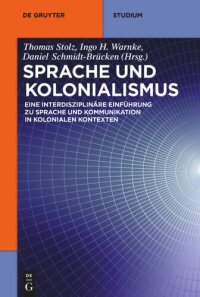 cover of the book Sprache und Kolonialismus: Eine interdisziplinäre Einführung zu Sprache und Kommunikation in kolonialen Kontexten