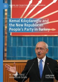 cover of the book Kemal Kılıçdaroğlu and the New Republican People’s Party in Turkey (Reform and Transition in the Mediterranean)