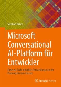 cover of the book Microsoft Conversational AI-Platform für Entwickler: Ende-zu-Ende-Chatbot-Entwicklung von der Planung bis zum Einsatz