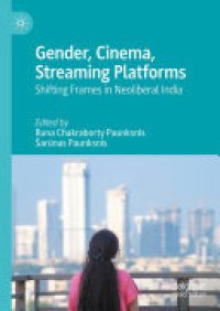 cover of the book Gender, Cinema, Streaming Platforms: Shifting Frames in Neoliberal India