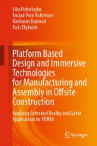 cover of the book Platform Based Design and Immersive Technologies for Manufacturing and Assembly in Offsite Construction: Applying Extended Reality and Game Applications to PDfMA