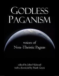 cover of the book Godless Paganism: Voices of Non-Theistic Pagans