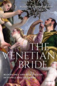 cover of the book The Venetian Bride: Bloodlines and Blood Feuds in Venice and its Empire