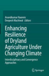 cover of the book Enhancing Resilience of Dryland Agriculture Under Changing Climate: Interdisciplinary and Convergence Approaches