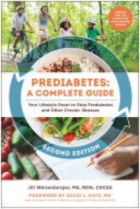 cover of the book Prediabetes: A Complete Guide, Second Edition: Your Lifestyle Reset to Stop Prediabetes and Other Chronic Illnesses